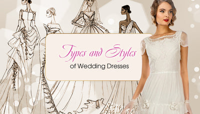 Types and Styles of Wedding Dresses