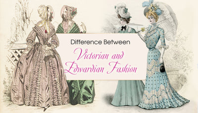 Difference Between Victorian and Edwardian Fashion