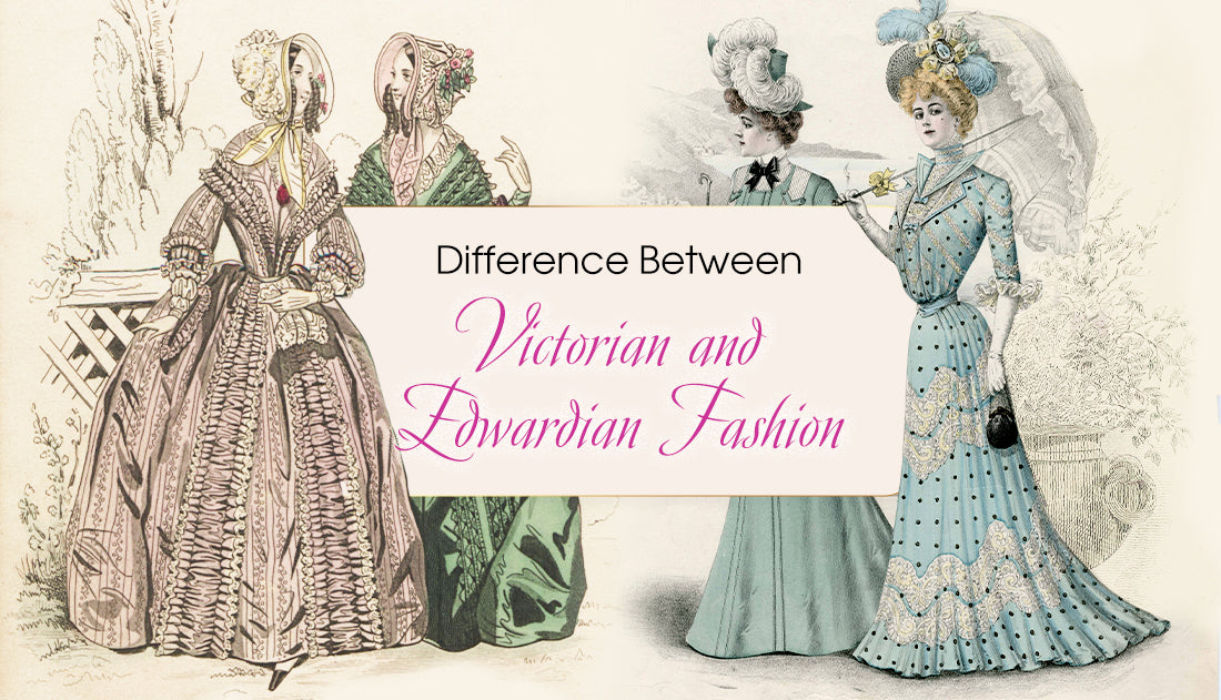 Difference Between Victorian and Edwardian Fashion - Wardrobeshop WardrobeShop Difference Between Victorian and Edwardian Fashion - Wardrobeshop WardrobeShop