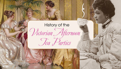 History of the Victorian Afternoon Tea Parties