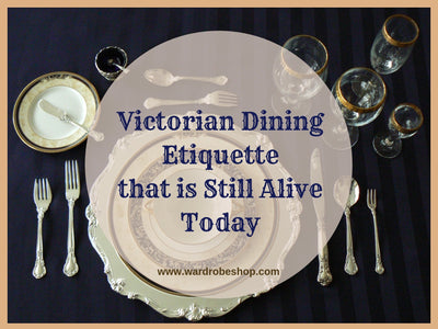 Victorian Dining Etiquette that is Still Alive Today