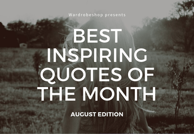 Most Inspiring Quotes of the Month: August Edition