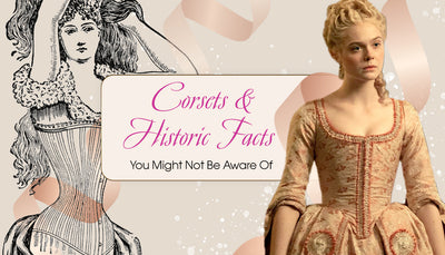 Corsets And Historic Facts You Might Not Be Aware Of
