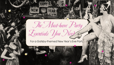 The Must-have Party Essentials You Need For a Gatsby-themed New Year’s Eve Party