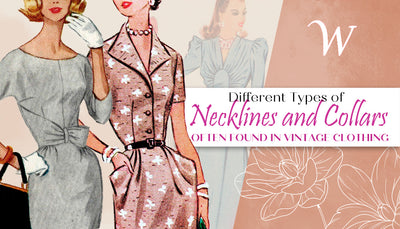 Different Types of Necklines and Collars Often Found in Vintage Clothing