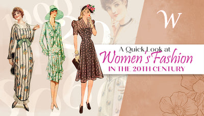 A Quick Look at Women’s Fashion in the 20th Century
