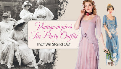 Vintage-inspired Tea Party Outfits That Will Stand Out