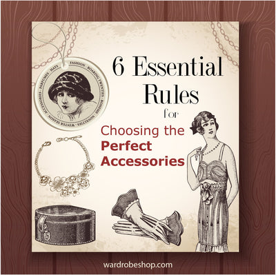 6 Essential Rules for Choosing the Perfect Accessories