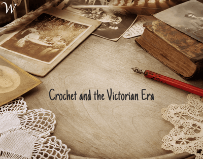 Crochet and the Victorian Era