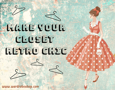Make Your Closet Retro Chic
