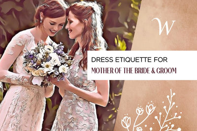 Dress Etiquette for the Mother of the Bride/Groom