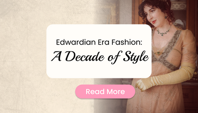 Edwardian Era Fashion: A Decade of Style