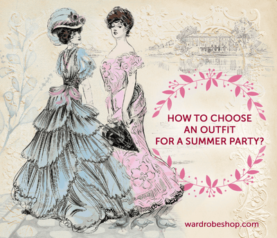 How to choose an outfit for a summer party?