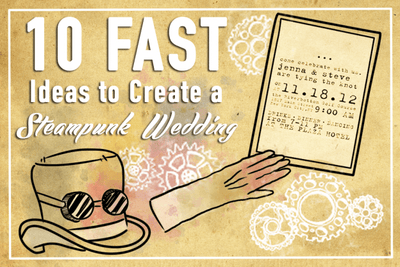 10 Fast Ideas to Create a Victorian Romantic Steampunk Wedding