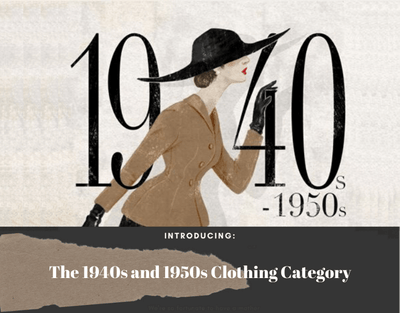 Introducing: The 1940s and 1950s Clothing Category