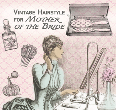 Vintage wedding hairstyles for mother of the bride