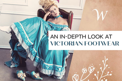 An In-Depth Look at Victorian Footwear